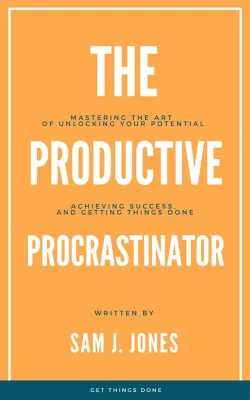  《Productive Procrastination》: 解鎖潛能的藝術與時間管理的魔術